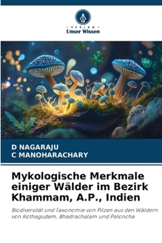 Paperback Mykologische Merkmale einiger Wälder im Bezirk Khammam, A.P., Indien [German] Book