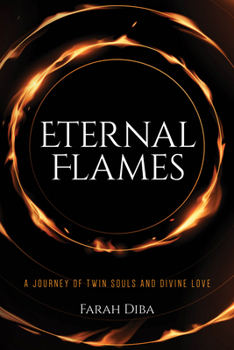 Hardcover Eternal Flames: A Journey of Twin Souls and Divine Love Book