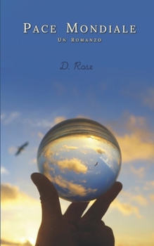 Pace mondiale: Un romanzo (Italian Edition)