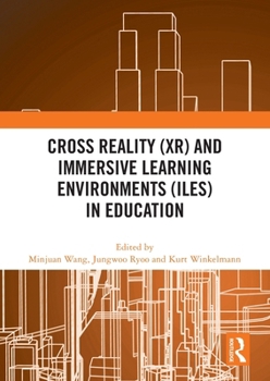 Paperback Cross Reality (XR) and Immersive Learning Environments (ILEs) in Education Book