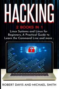 Paperback Hacking: 2 Books in 1 - Linux Systems and Linux for Beginners, A Practical Guide to Learn the Command Line and more .. Book