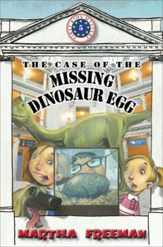 The Case of the Missing Dinosaur Egg - Book #5 of the First Kids