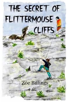 The Secret of Flittermouse Cliffs - Book #2 of the Great Friends from Grey Owls