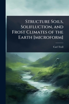 Paperback Structure Soils, Solifluction, and Frost Climates of the Earth [microform] Book