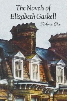 Hardcover The Novels of Elizabeth Gaskell, Volume One, Including Mary Barton, Cranford, Ruth and North and South Book