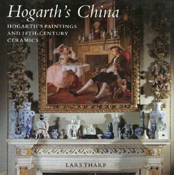 Hardcover Hogarth's China: Hogarth's Painting and 18th-Century Ceramics Book
