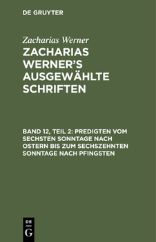 Hardcover Predigten Vom Sechsten Sonntage Nach Ostern Bis Zum Sechszehnten Sonntage Nach Pfingsten [German] Book