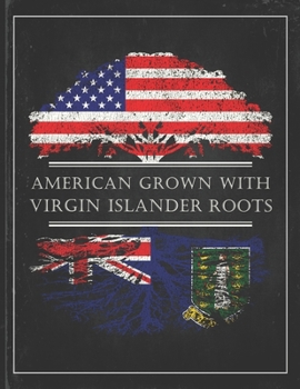 Virgin Islander Roots: Personalized Gift for Grown in America Born in British Virgin Islands Customized Flag Undated Planner Daily Weekly Monthly Calendar Organizer Journal
