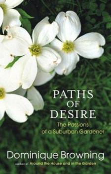 Hardcover Paths of Desire: The Passions of a Suburban Gardener Book