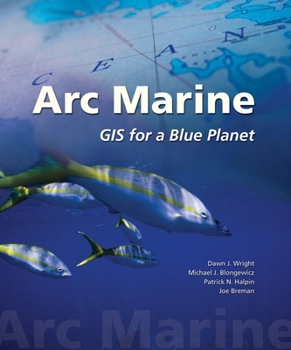 Paperback Arc Marine: GIS for a Blue Planet Book