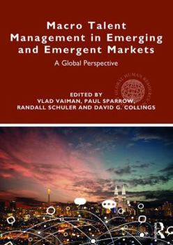 Paperback Macro Talent Management in Emerging and Emergent Markets: A Global Perspective Book