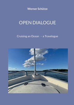 Paperback Open Dialogue: Cruizing an Ocean- a Travelogue Book