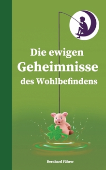 Paperback Die ewigen Geheimnisse des Wohlbefindens [German] Book