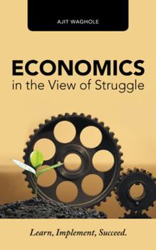 Paperback Economics in the View of Struggle: Learn, Implement, Succeed. Book