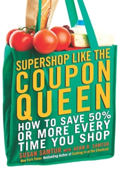 Paperback Supershop like the Coupon Queen: How to Save 50% or More Every Time You Shop Book