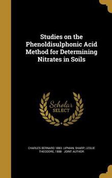 Hardcover Studies on the Phenoldisulphonic Acid Method for Determining Nitrates in Soils Book