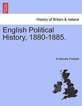 Paperback English Political History, 1880-1885. Book
