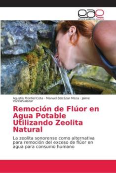Paperback Remoción de Flúor en Agua Potable Utilizando Zeolita Natural [Spanish] Book