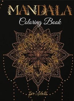 Hardcover Mandala Coloring Book for Adults: Stress Relieving Mandala Designs for Adults Relaxation Book