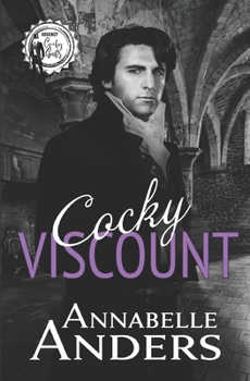 Cocky Viscount - Book #4 of the Regency Cocky Gents