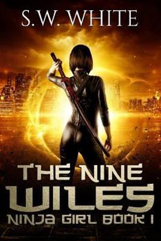 The Nine Wiles - Book #1 of the Ninja Girl
