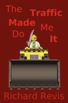 Paperback The Traffic Made Me Do It Book
