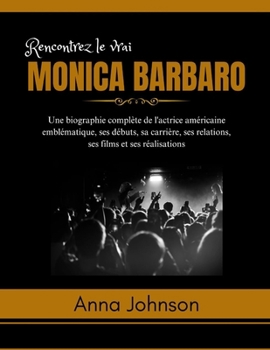 Paperback Rencontrez le vrai Monica Barbaro [French] Book