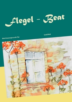 Paperback Flegel - Beat: Mehr Erinnerungen an die 70er [German] Book