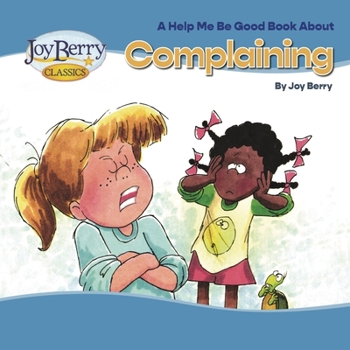 A Book about Complaining - Book  of the Help Me Be Good!
