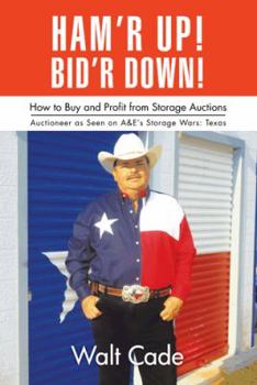 Paperback Ham'r Up! Bid'r Down!: How to Buy and Sell at Storage Auctions Book