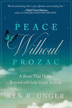 Paperback Peace Without Prozac: A Book That Heals - Beyond Self-Help to Self-Healing Book
