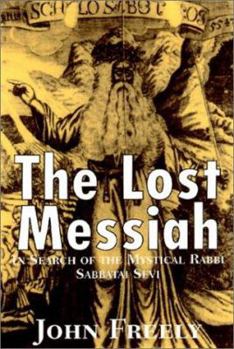 Hardcover The Lost Messiah: In Search of the Mystical Rabbi Sabbatai Sevi Book