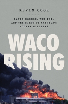 Hardcover Waco Rising: David Koresh, the Fbi, and the Birth of America's Modern Militias Book