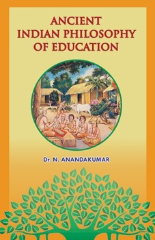 Paperback Ancient Indian Philosophy of Education Book