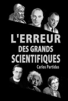 L'ERREUR DES GRANDS SCIENTIFIQUES: L'EXTENSION DE LA THÉORIE DU BIG BANG (LA CHIMIE DES MALADIES) (French Edition)