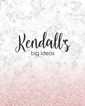 Paperback Kendall's Big Ideas: Personalized Notebook - 8x10 Lined Women's Journal Book