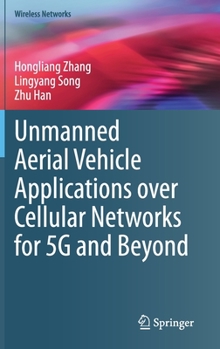 Hardcover Unmanned Aerial Vehicle Applications Over Cellular Networks for 5g and Beyond Book