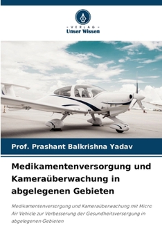 Medikamentenversorgung und Kameraüberwachung in abgelegenen Gebieten (German Edition)