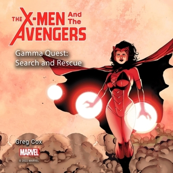 The X-Men and the Avengers: Gamma Quest: Search and Rescue