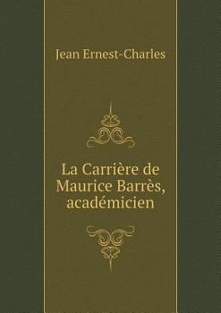 Paperback La Carri?re de Maurice Barr?s, acad?micien [French] Book