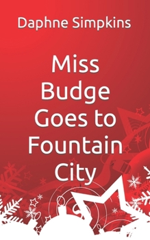 Paperback Miss Budge Goes to Fountain City: A Mildred Budge Christmas Story Book
