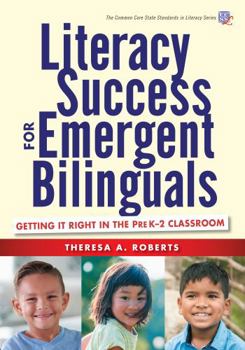 Paperback Literacy Success for Emergent Bilinguals: Getting It Right in the Prek-2 Classroom Book