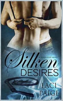 Silken Desires - Book #2 of the Silken Edge