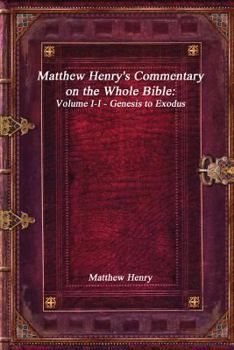 Paperback Matthew Henry's Commentary on the Whole Bible: Volume I-I - Genesis to Exodus Book