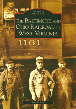 Paperback The Baltimore and Ohio Railroad in West Virginia Book