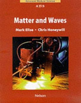 Paperback Matter and Waves (Module 2) (Nelson Advanced Modular Science: Physics) Book