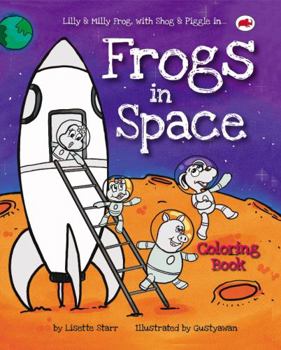 Frogs in Space Coloring Book: Milly & Lilly Frog, with Shog & Piggle in... (Red Beetle Children's Activity Books)