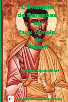 Paperback L'Evangile de Barnabas un Faux temoin de l'Islam [French] Book