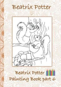 Paperback Beatrix Potter Painting Book Part 6 ( Peter Rabbit ): Colouring Book, coloring, crayons, coloured pencils colored, Children's books, children, adults, Book