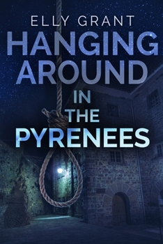 Hanging Around In The Pyrenees - Book #6 of the Death in the Pyrenees